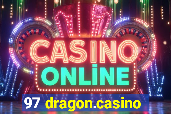 97 dragon.casino